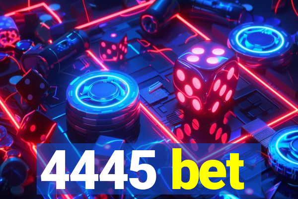 4445 bet